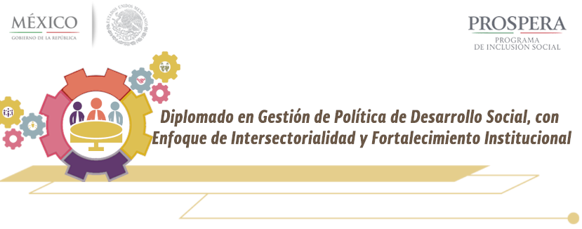 Diplomado en Gestión de Política de Desarrollo Social, con Enfoque de Intersectorialidad y Fortalecimiento Institucional