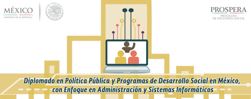 Diplomado en Política Pública y Programas de Desarrollo Social en México, con Enfoque en Administración y Sistemas Informáticos